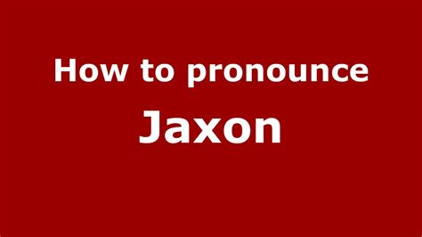 jaxon發音|How to Pronounce Jaxon